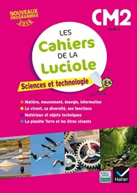 Les cahiers de la Luciole - Sciences CM2 Éd. 2017