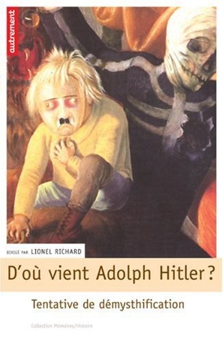 D'où vient Adolf Hitler ? : Tentative de démythification