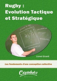 Rugby : Evolution Tactique et Stratégique : Les fondements d'une conception collective
