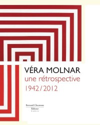 Véra Molnar - une rétrospective (1942-2012)