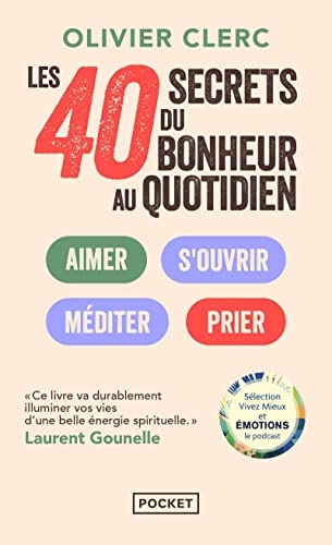 Les 40 secrets du bonheur au quotidien