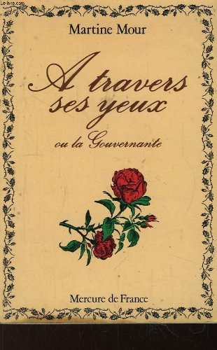 A travers ses yeux, ou, La gouvernante [9782715200661]
