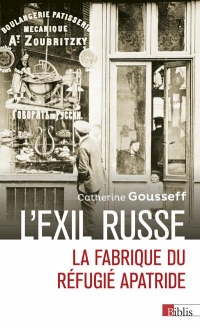 L'exil russe - La fabrique du réfugié apatride