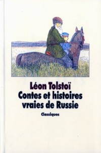 Contes et Histoires Vraies de Russie (texte intégral illustré)