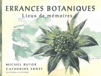 Errances botaniques : Lieux de mémoires