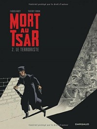 Mort au Tsar - tome 2 - Le Terroriste