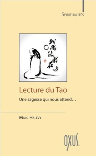 Lecture du Tao - Une sagesse qui nous attend.