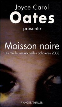 Moisson noire : Les meilleures nouvelles policières américaines 2008