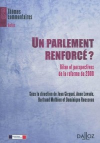 Un Parlement renforcé ? Bilan et perspectives de la réforme de 2008