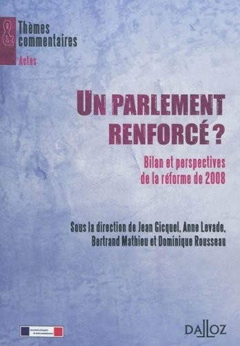 Un Parlement renforcé ? Bilan et perspectives de la réforme de 2008
