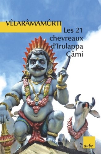 Les vingt et un chevreaux d'Irulappa Câmi : Et autres nouvelles de l'Inde du Sud