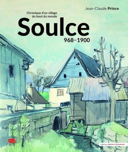 Soulce (968-1900): Chronique d'un village du bout du monde