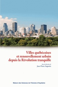 Villes québécoises et renouvellement urbain depuis la révolution tranquille