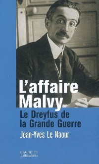 L'affaire Malvy : Le Dreyfus de la Grande Guerre