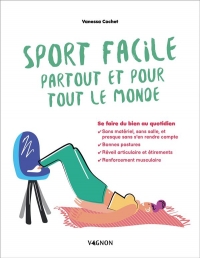 Sport facile partout et pour tout le monde: Se faire du bien au quotidien