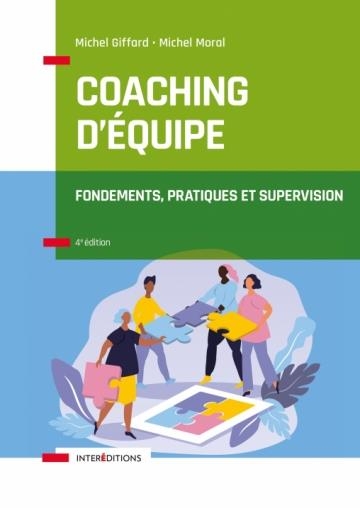 Coaching d'équipe - 4e éd.: Fondements, pratiques et supervision
