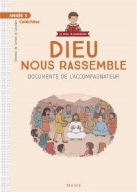 Dieu nous rassemble Année 3 : Documents de l'accompagnateur