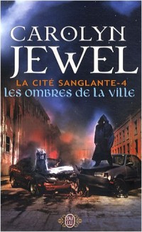 La cité sanglante, Tome 4 : Les ombres de la ville