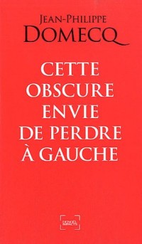 Cette obscure envie de perdre à gauche