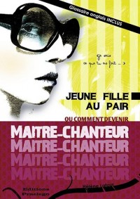 jeune fille au pair ; ou comment devenir maitre-chanteur