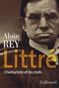 Littré: L'humaniste et les mots