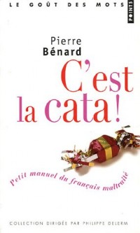 C'est la cata ! - Petit manuel du français maltraité