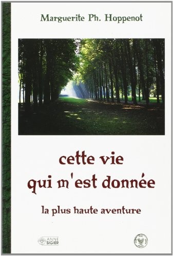 Cette Vie Qui M Est Donnee