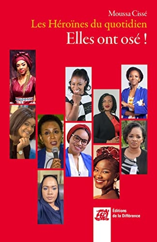 Les Héroïnes du quotidien: Elles ont osé !