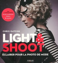 Light et Shoot: Eclairer pour la photo de mode.