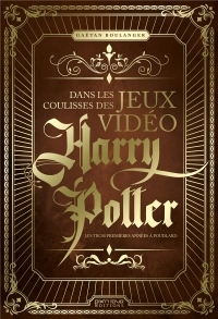 Dans les coulisses des jeux video Harry Potter