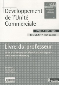 Développement de l'unité commerciale BTS MUC 1re et 2e années : Livre du professeur