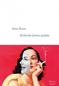 Recherche femme parfaite : Collection littéraire dirigée par Martine Saada