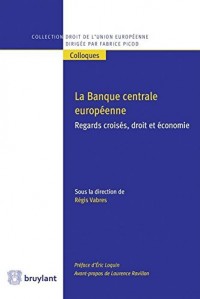 La Banque centrale européenne: Regards croisés, droit et économie