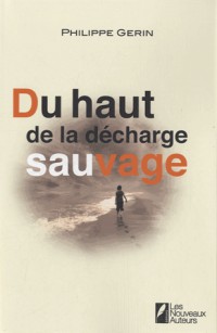 Du haut de la décharge sauvage