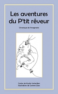 Les aventures du p'tit rêveur: Chronique de l'imaginaire