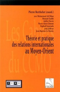 Théorie et pratique des relations internationales au Moyen-Orient