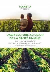 Planète A : l'agriculture au service de la santé unique