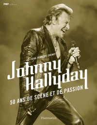 Johnny Hallyday, 50 ans de scène et de passion