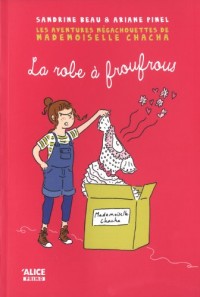 Les Aventures megachouettes de Mademoiselle Chacha. Episode 1 : La robe à froufrous