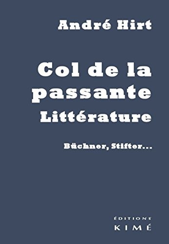 Col de la passante, littérature : Büchner, Stifter...