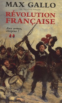 Révolution française, coffret en 2 tomes : Le Peuple et le Roi ; Aux armes, citoyens !