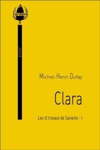Clara (Les 12 Travaux de Saniette - 1)