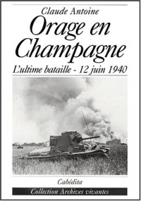 Orage en champagne - l'ultile bataille 12 juin 1940