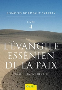 L'évangile essénien de la paix T4 - L'enseignement des Elus