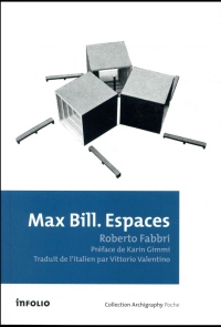 Max Bill. Espaces