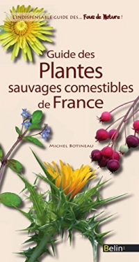 Guide des plantes comestibles de France (Les guides des fous de nature !)