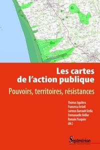 Les cartes de l'action publique: Pouvoirs, territoires, résistances