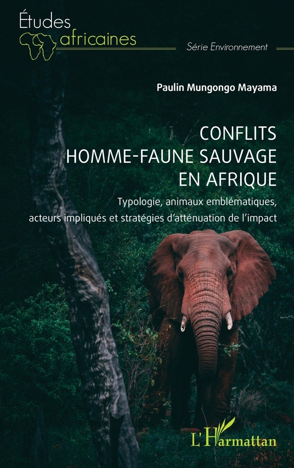 Conflits homme-faune sauvage en Afrique: Typologie, animaux emblématiques, acteurs impliqués et stratégies d’atténuation de l'impact