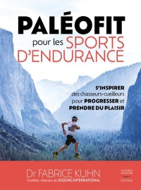 Paléofit pour les sports d'endurance - S'inspirer des chasseurs-cueilleurs pour progresser et prendr