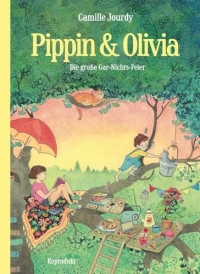 Pippin & Olivia: Die große Gar-Nichts-Feier